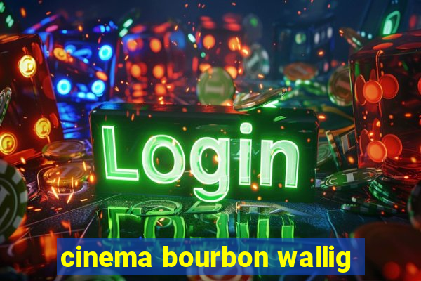 cinema bourbon wallig